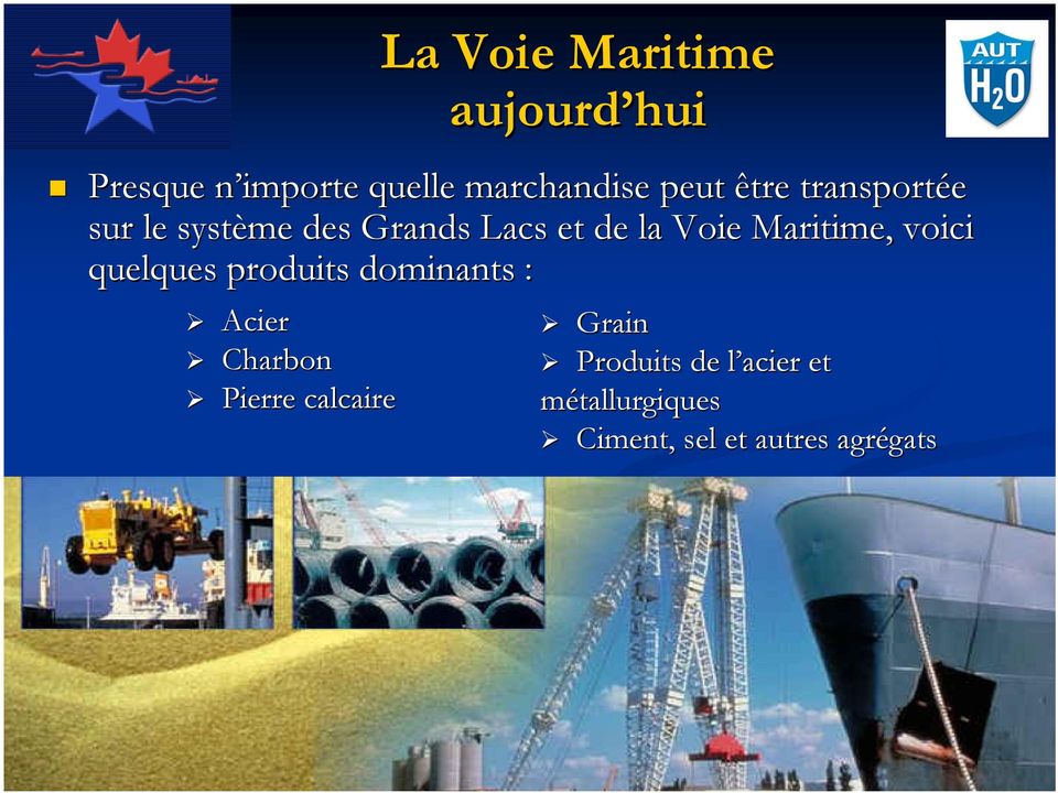 Maritime, voici quelques produits dominants : Acier Grain Charbon