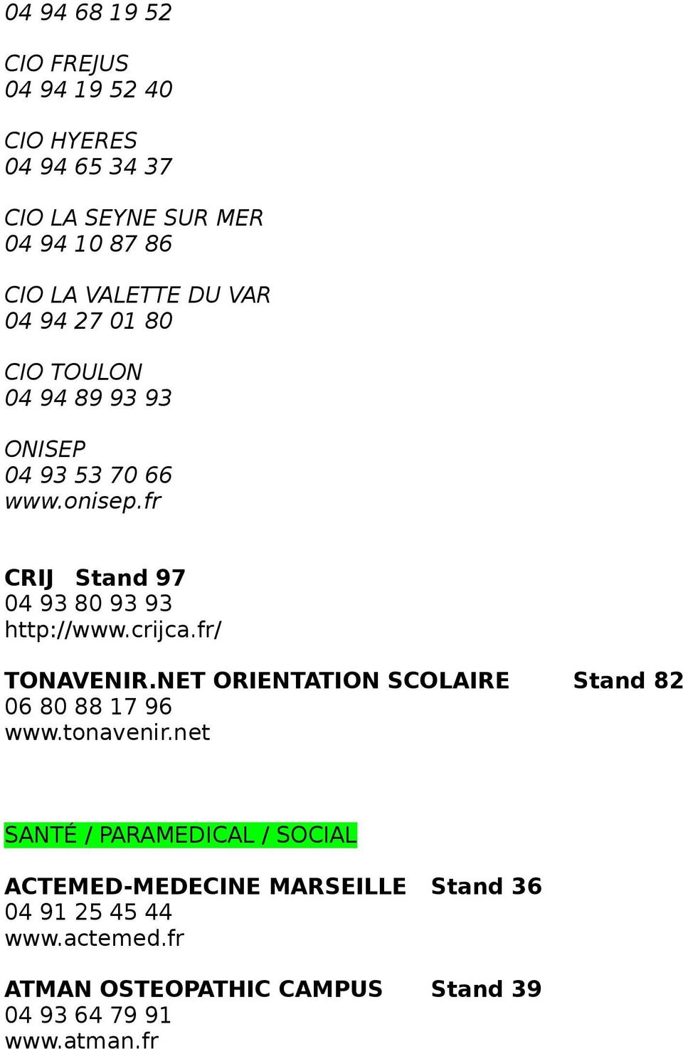 crijca.fr/ TONAVENIR.NET ORIENTATION SCOLAIRE Stand 82 06 80 88 17 96 www.tonavenir.
