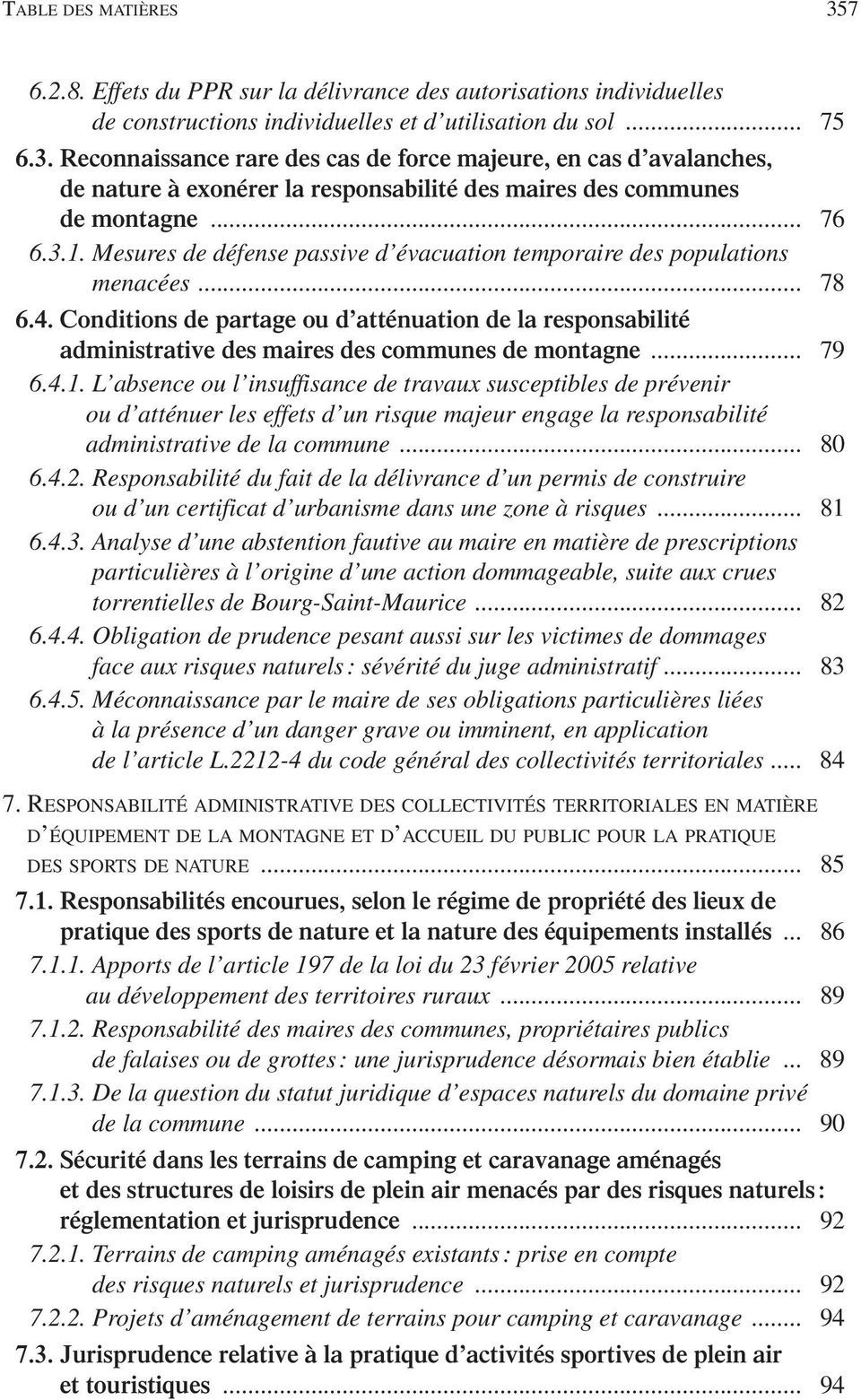 Conditions de partage ou d atténuation de la responsabilité administrative des maires des communes de montagne... 79 6.4.1.