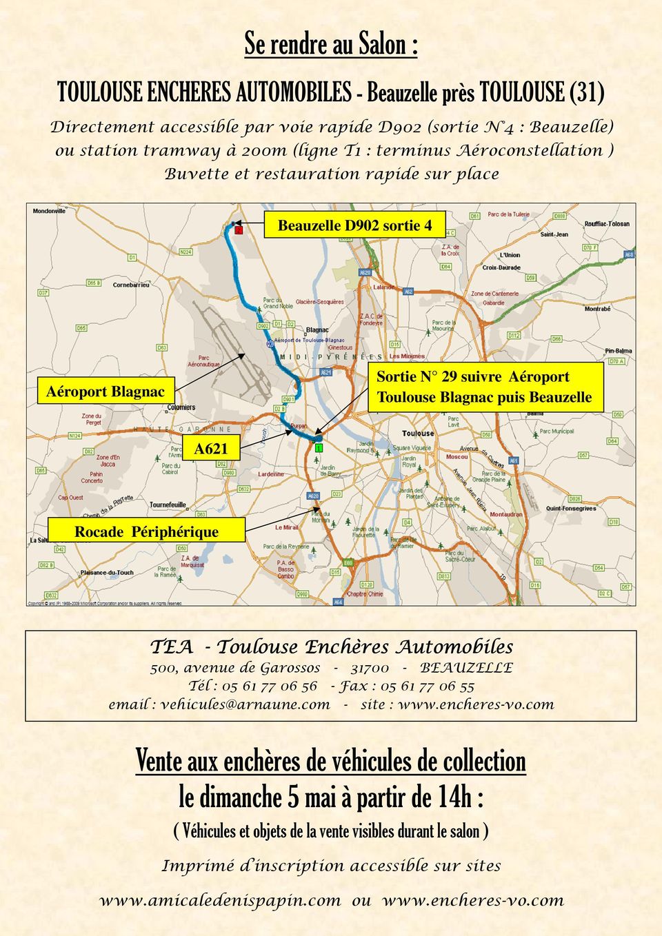 Toulouse Enchères Automobiles 500, avenue de Garossos - 31700 - BEAUZELLE Tél : 05 61 77 06 56 - Fax : 05 61 77 06 55 email : vehicules@arnaune.com - site : www.encheres-vo.