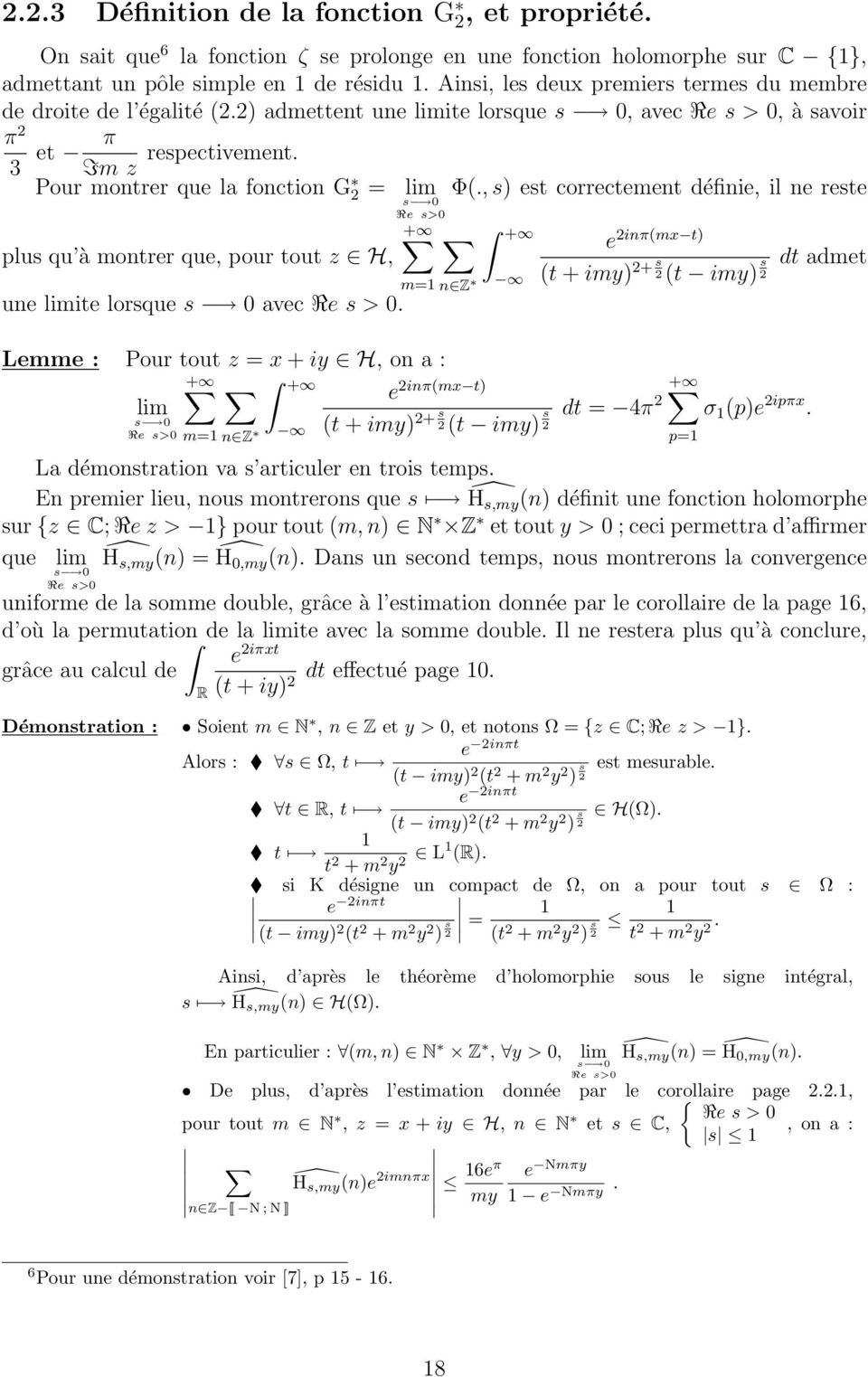 Pour montrer que la fonction G 2 plus qu à montrer que, pour tout z H, une limite lorsque s 0 avec Re s > 0. s 0 lim Φ.