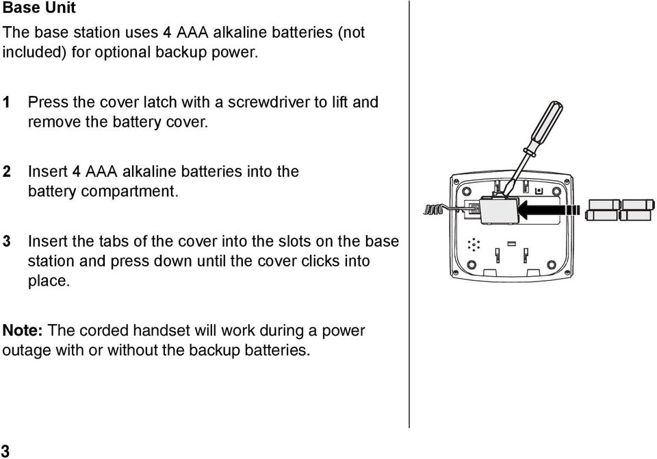 2 Insert 4 AAA alkaline batteries into the battery compartment.