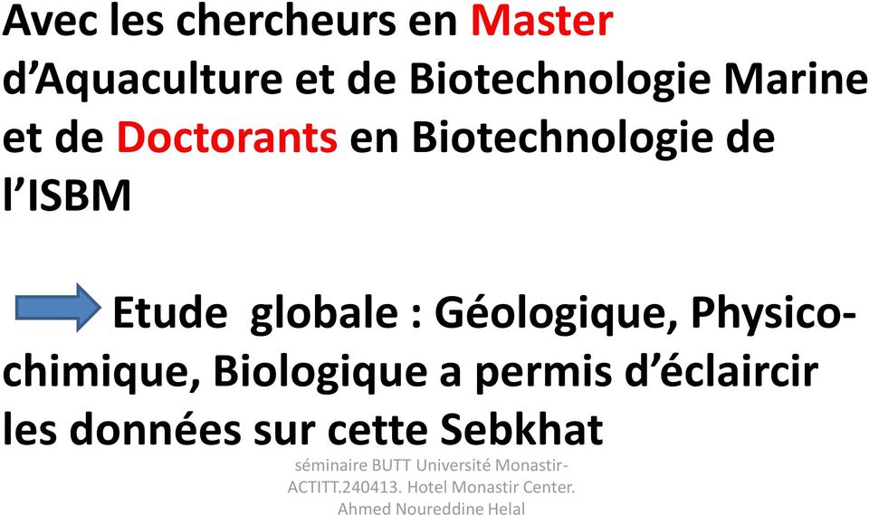Biotechnologie de l ISBM Etude globale : Géologique,
