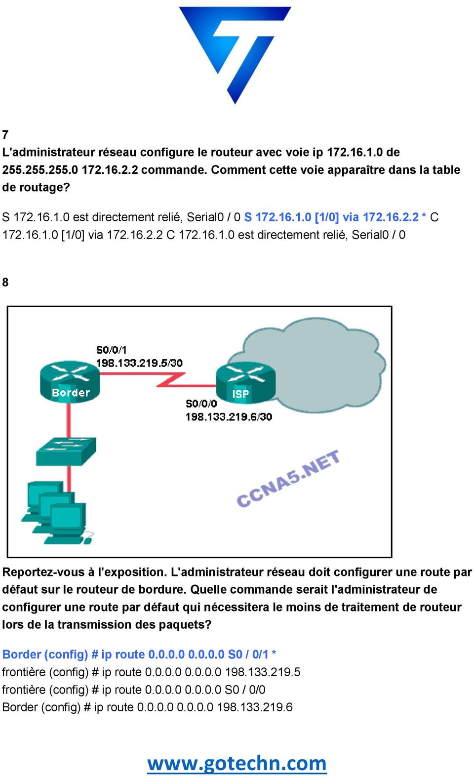 L'administrateur réseau doit configurer une route par défaut sur le routeur de bordure.