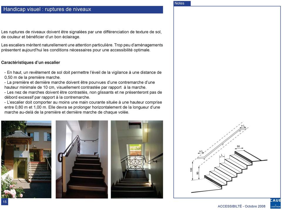 Caractéristiques d un escalier - En haut, un revêtement de sol doit permettre l éveil de la vigilance à une distance de 0,50 m de la première marche.