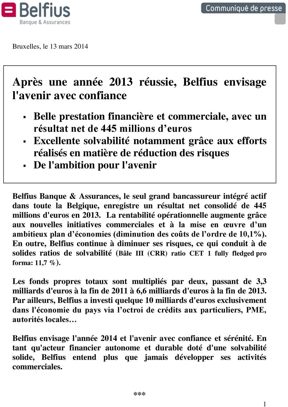Belgique, enregistre un résultat net consolidé de 445 millions d'euros en 2013.