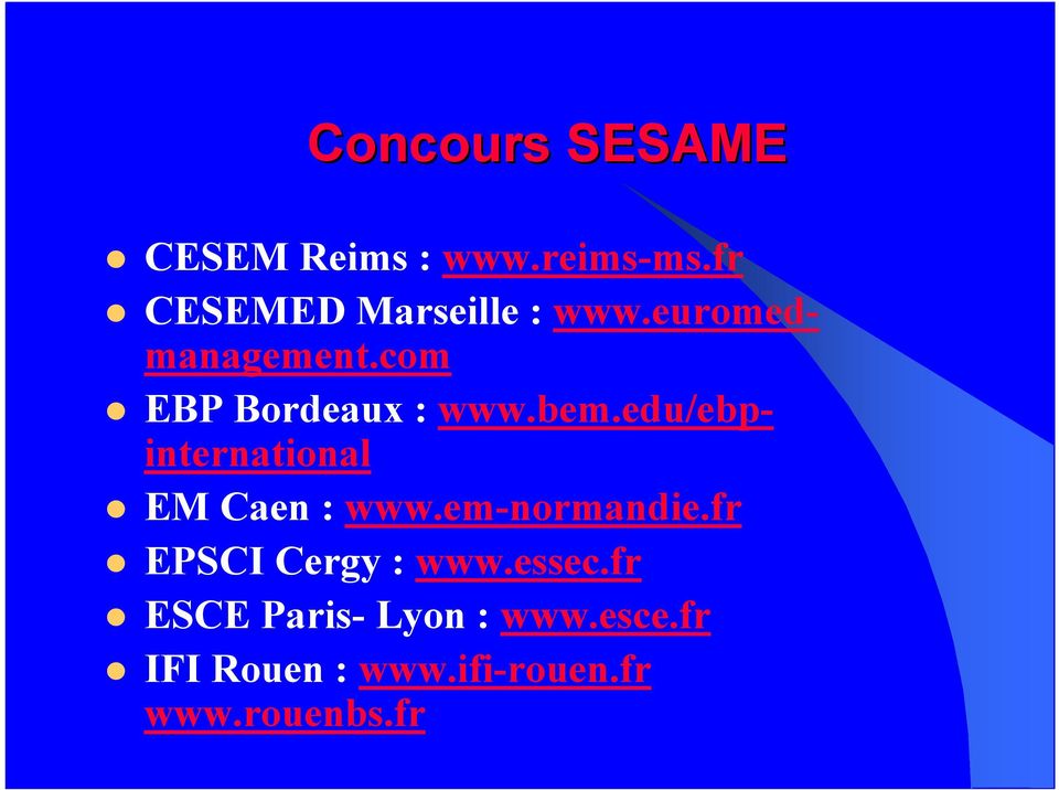 com EBP Bordeaux : www.bem.edu/ebpinternational EM Caen : www.