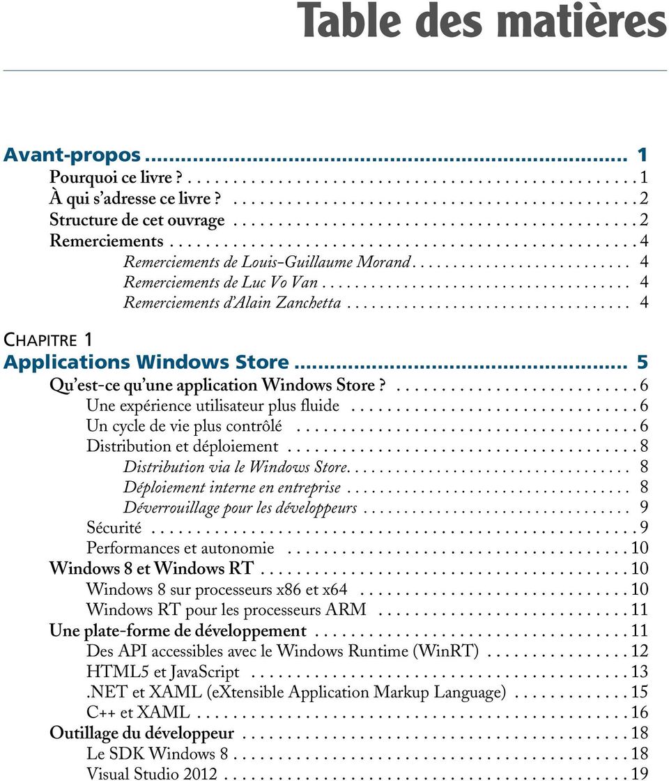 ..................................... 4 Remerciements d Alain Zanchetta................................... 4 CHAPITRE 1 Applications Windows Store... 5 Qu est-ce qu une application Windows Store?