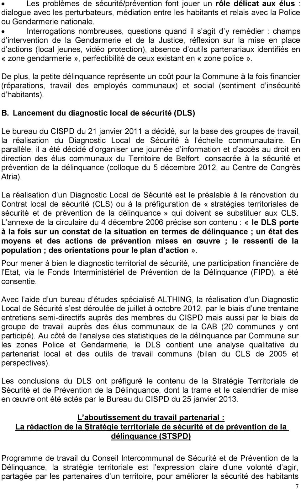 protection), absence d outils partenariaux identifiés en «zone gendarmerie», perfectibilité de ceux existant en «zone police».