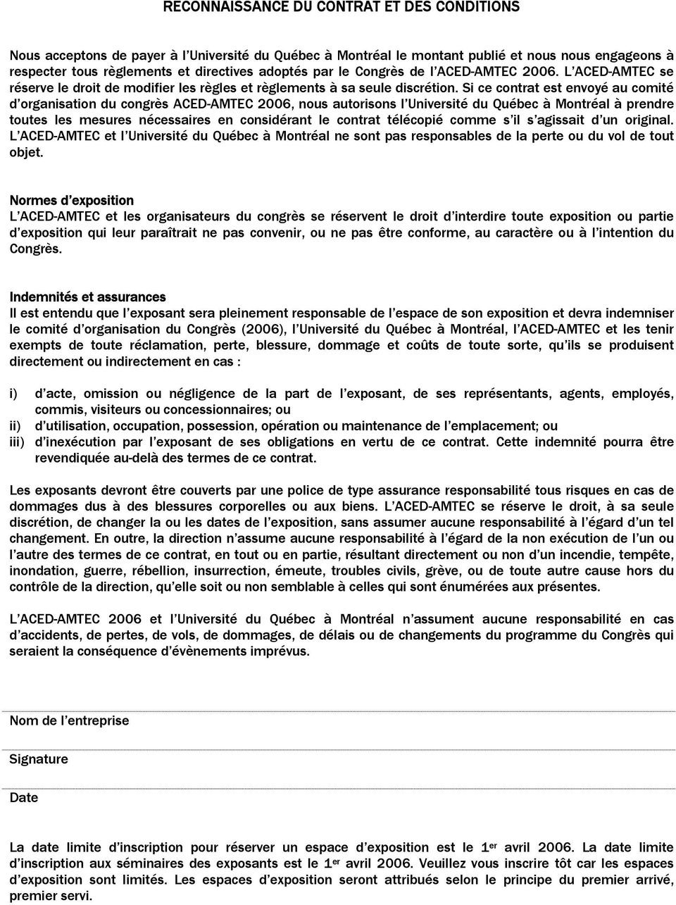 Si ce contrat est envoyé au comité d organisation du congrès ACED-AMTEC 2006, nous autorisons l Université du Québec à Montréal à prendre toutes les mesures nécessaires en considérant le contrat