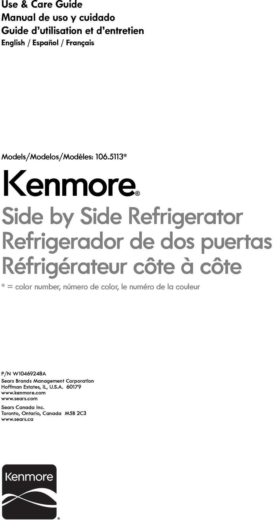 5113* Kenmore Side by Side Refrigerator Refrigerador de dos puertas Réfrigérateur côte à côte * = color number,