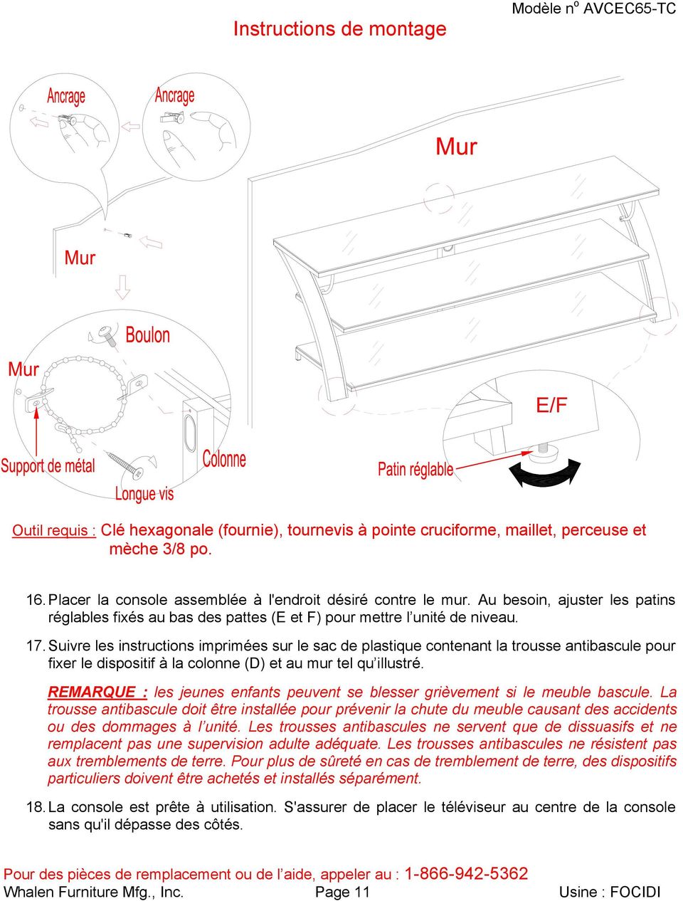Suivre les instructions imprimées sur le sac de plastique contenant la trousse antibascule pour fixer le dispositif à la colonne (D) et au mur tel qu illustré.