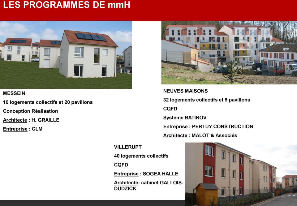 GRAILLE Entreprise : CLM NEUVES MAISONS 32 logements collectifs et 5 pavillons CQFD Système