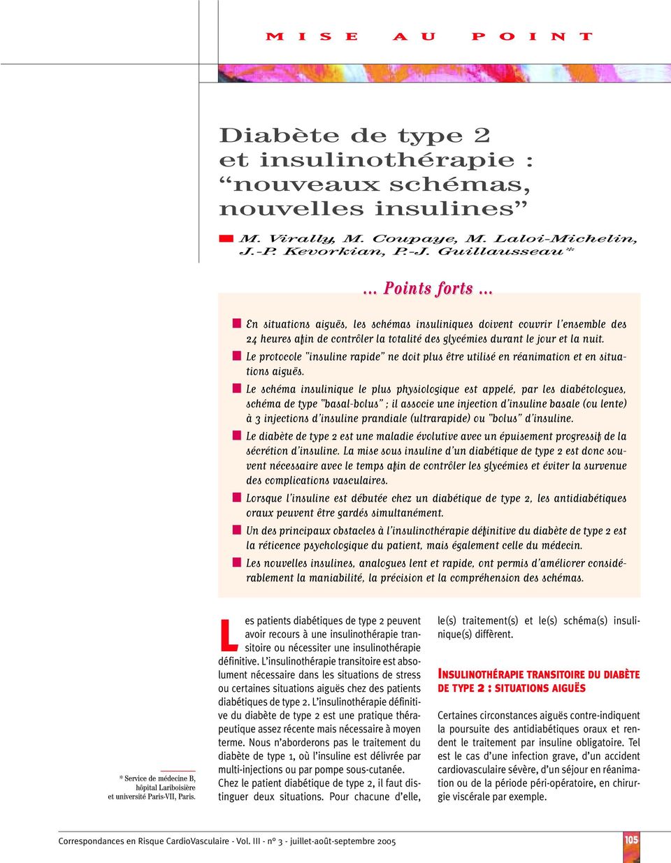 Le protocole insuline rapide ne doit plus être utilisé en réanimation et en situations aiguës.