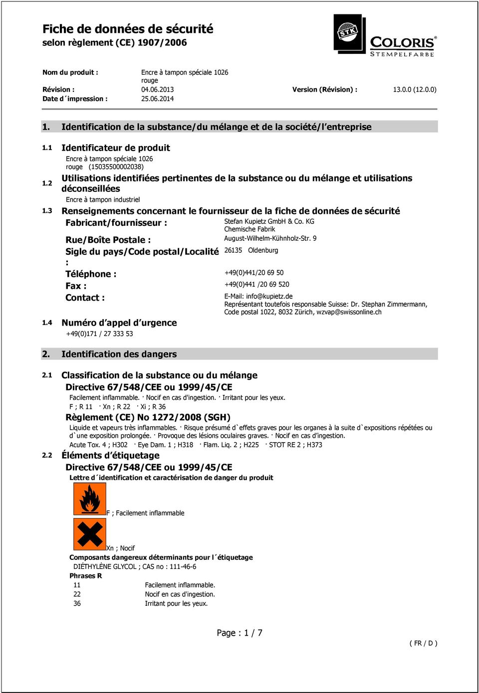 3 Renseignements concernant le fournisseur de la fiche de données de sécurité Fabricant/fournisseur : Stefan Kupietz GmbH & Co. KG Chemische Fabrik Rue/Boîte Postale : August-Wilhelm-Kühnholz-Str.