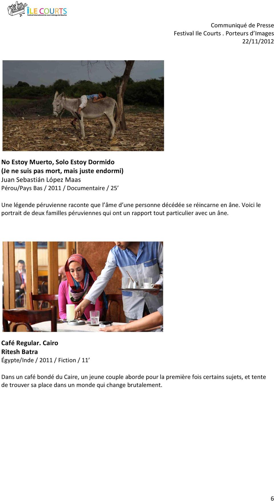Voici le portrait de deux familles péruviennes qui ont un rapport tout particulier avec un âne. Café Regular.