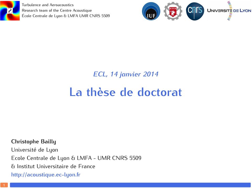 doctorat Christophe Bailly Université de Lyon Ecole Centrale de Lyon & LMFA