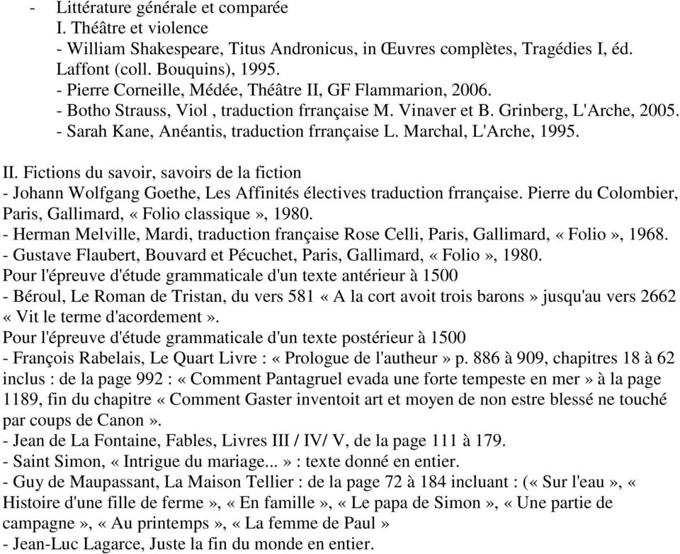 Marchal, L'Arche, 1995. II. Fictions du savoir, savoirs de la fiction - Johann Wolfgang Goethe, Les Affinités électives traduction frrançaise.