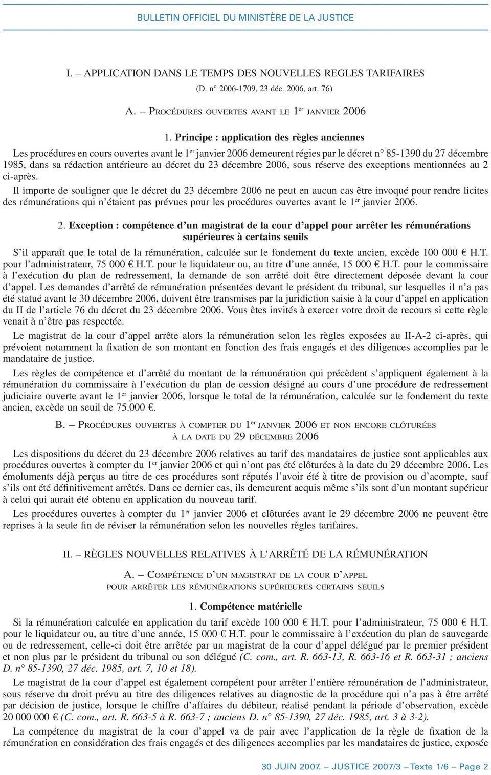 décret du 23 décembre 2006, sous réserve des exceptions mentionnées au 2 ci-après.