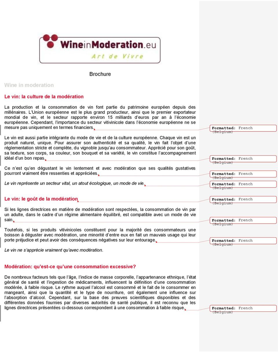 Cependant, l importance du secteur vitivinicole dans l économie européenne ne se mesure pas uniquement en termes financiers.