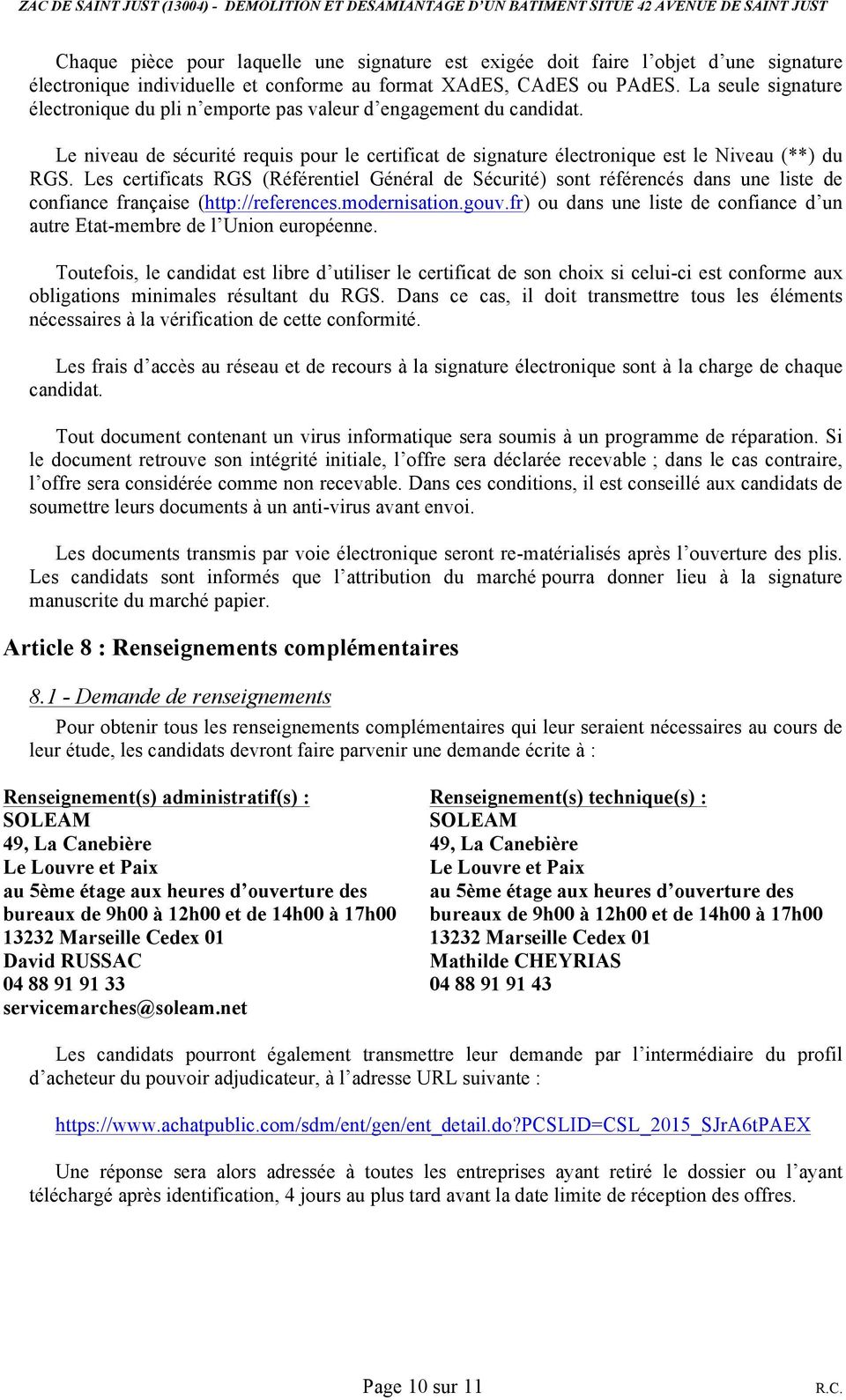 Les certificats RGS (Référentiel Général de Sécurité) sont référencés dans une liste de confiance française (http://references.modernisation.gouv.