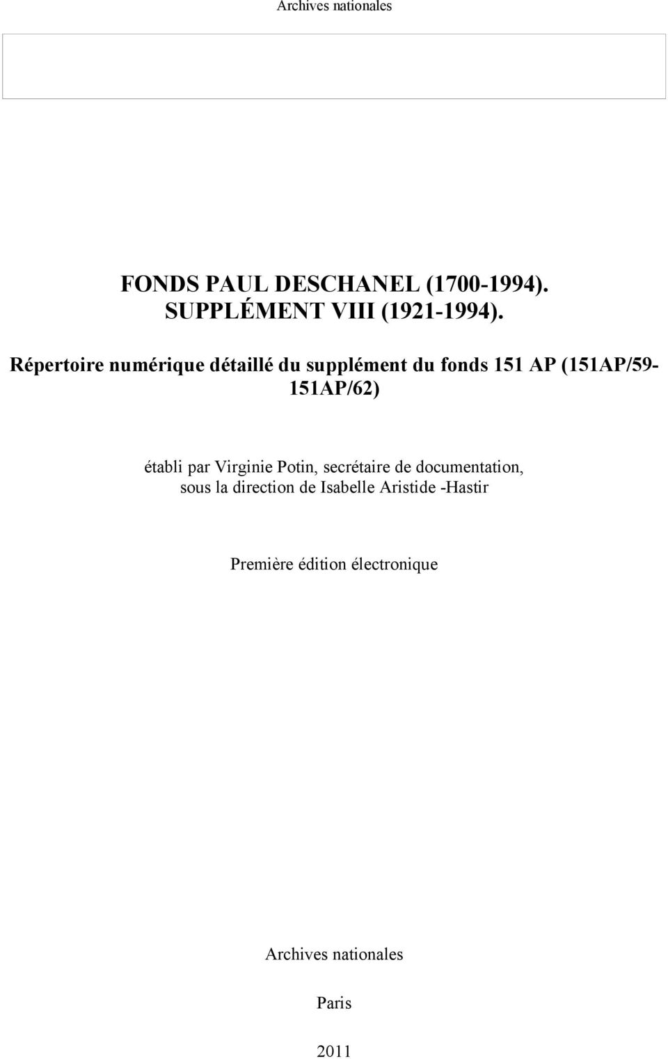 Répertoire numérique détaillé du supplément du fonds 151 AP (151AP/59-151AP/62) établi par Virginie