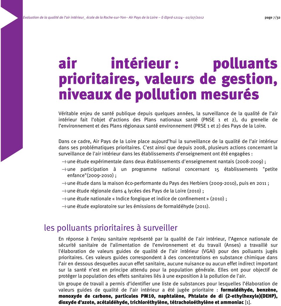 grenelle de l environnement et des Plans régionaux santé environnement (PRSE 1 et 2) des Pays de la Loire.
