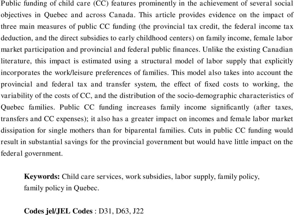 centers) on family income, female labor market participation and provincial and federal public finances.