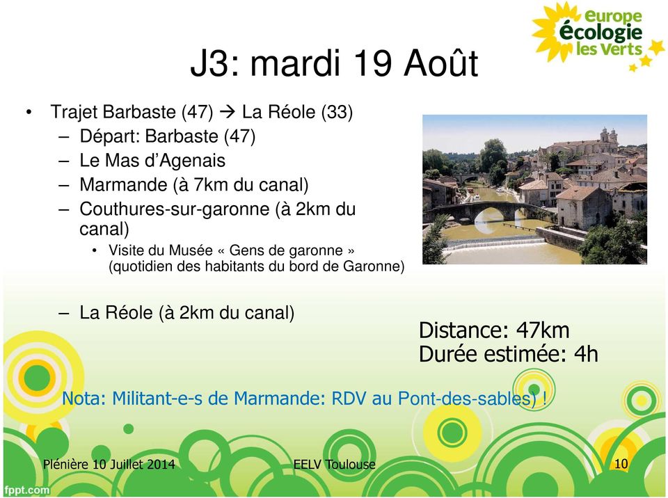 garonne» (quotidien des habitants du bord de Garonne) La Réole (à 2km du canal) Distance: