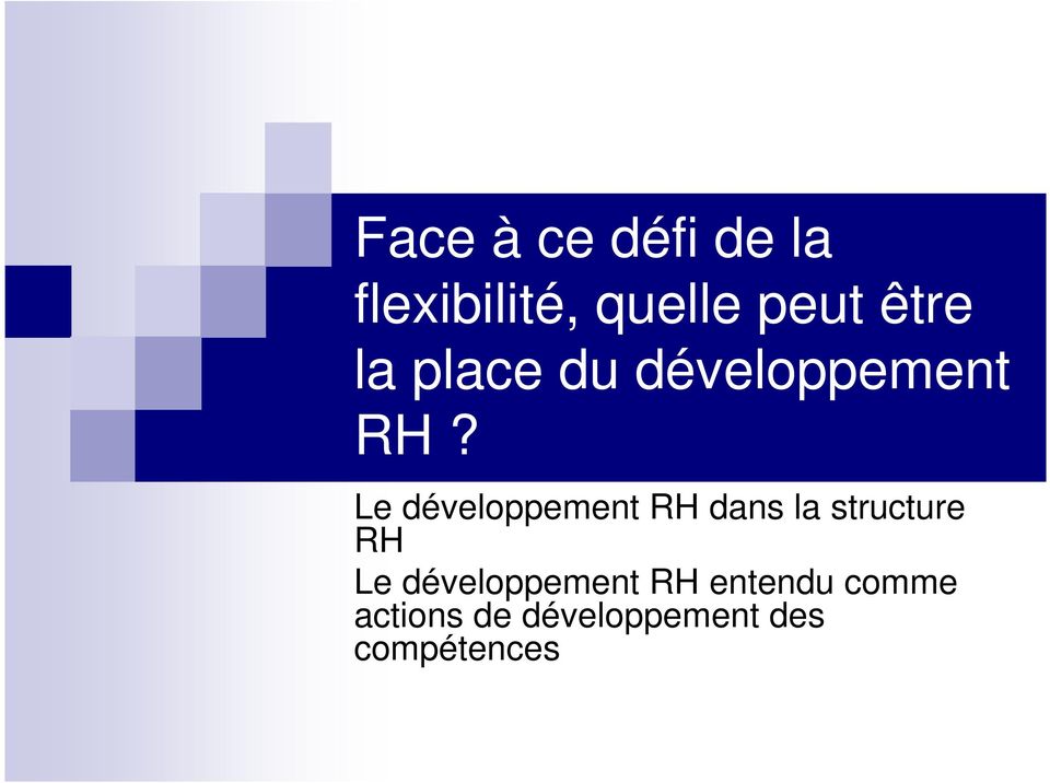 Le développement RH dans la structure RH Le