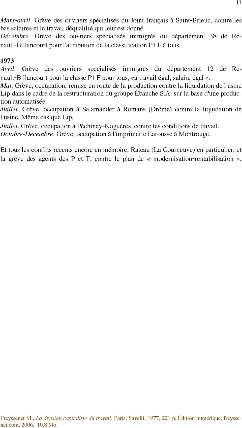 Grève des ouvriers spécialisés immigrés du département 12 de Renault-Billancourt pour la classe P1 F pour tous, «à travail égal, salaire égal». Mai.