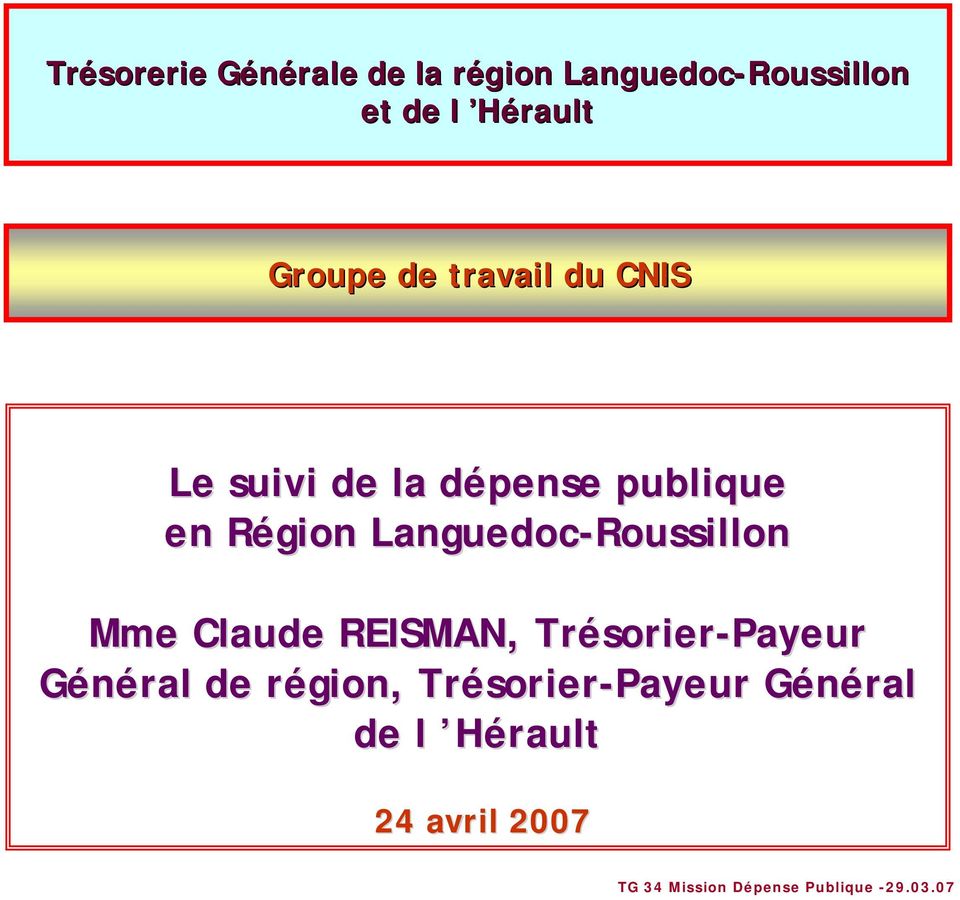 Languedoc-Roussillon Mme Claude REISMAN, Trésorier-Payeur Général de région,