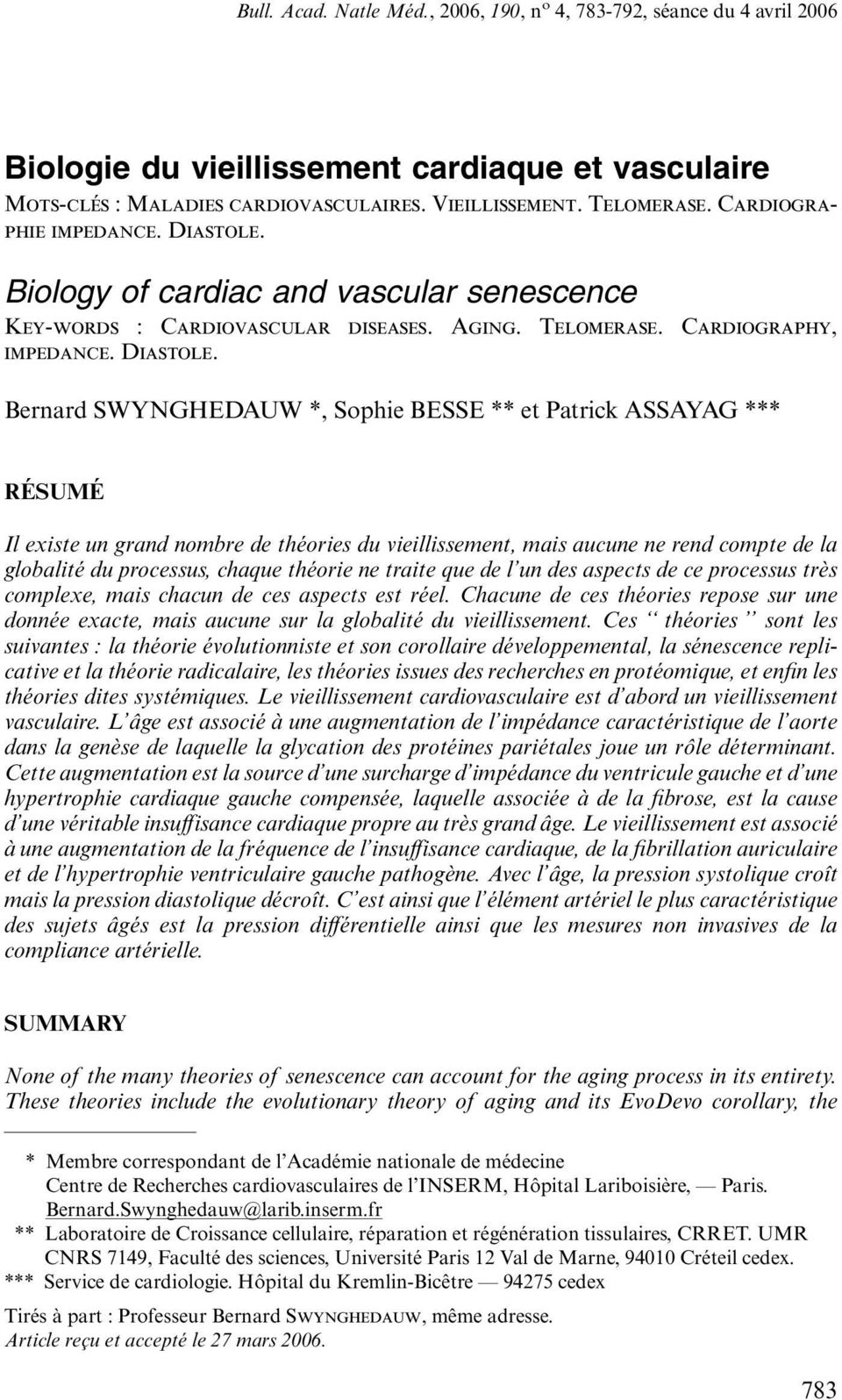 Biology of cardiac and vascular senescence KEY-WORDS : CARDIOVASCULAR DISEASES. AGING. TELOMERASE. CARDIOGRAPHY, IMPEDANCE. DIASTOLE.