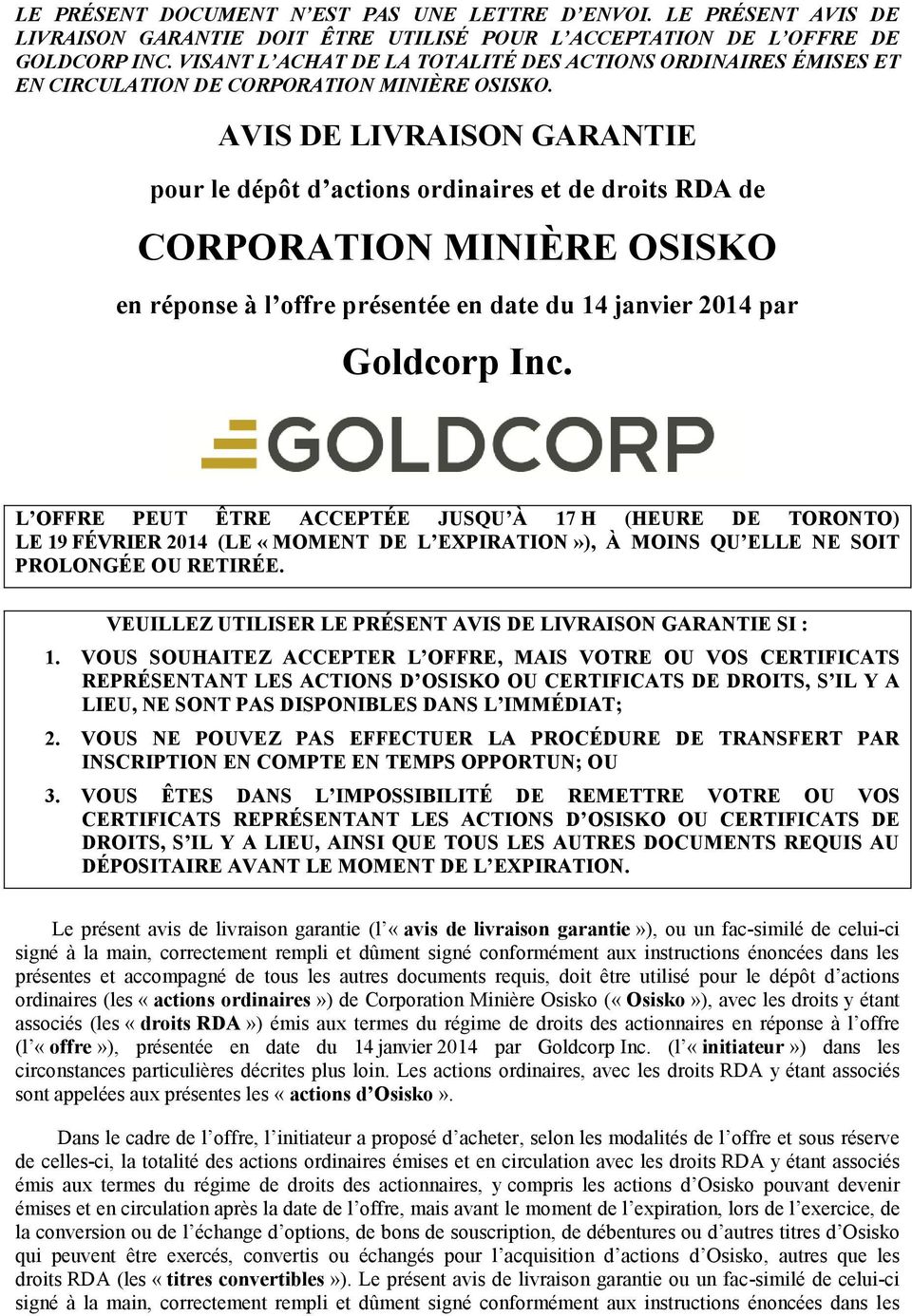 AVIS DE LIVRAISON GARANTIE pour le dépôt d actions ordinaires et de droits RDA de CORPORATION MINIÈRE OSISKO en réponse à l offre présentée en date du 14 janvier 2014 par Goldcorp Inc.