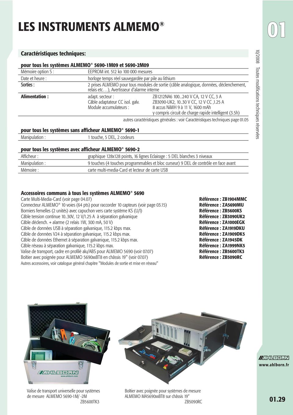 ), Avertisseur d'alarme interne Alimentation : adapt. secteur : ZB1212NA6 100...240 V CA, 12 V CC, 3 A Câble adaptateur CC isol. galv. ZB3090-UK2, 10..30 V CC, 12 V CC,1.