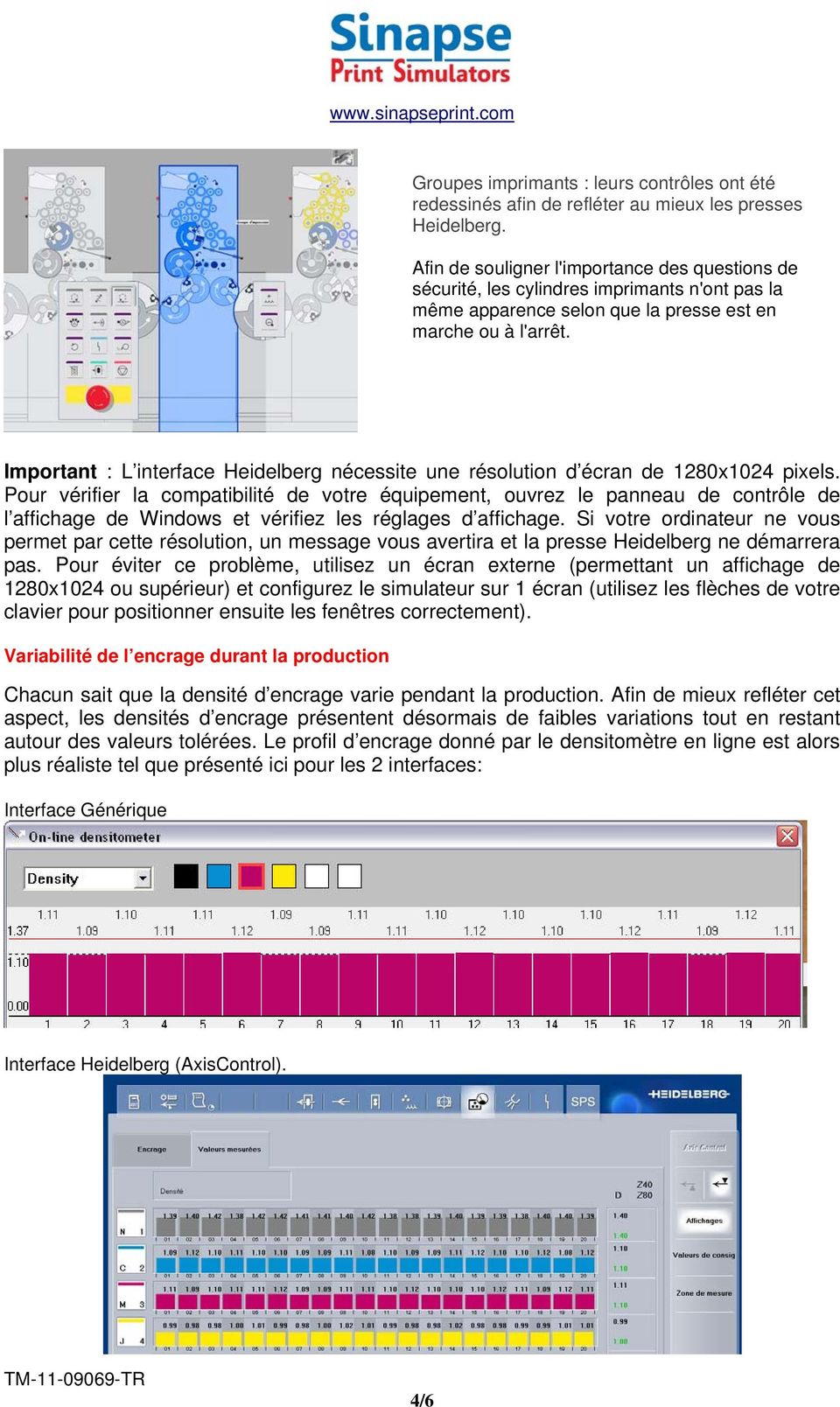 Important : L interface Heidelberg nécessite une résolution d écran de 1280x1024 pixels.