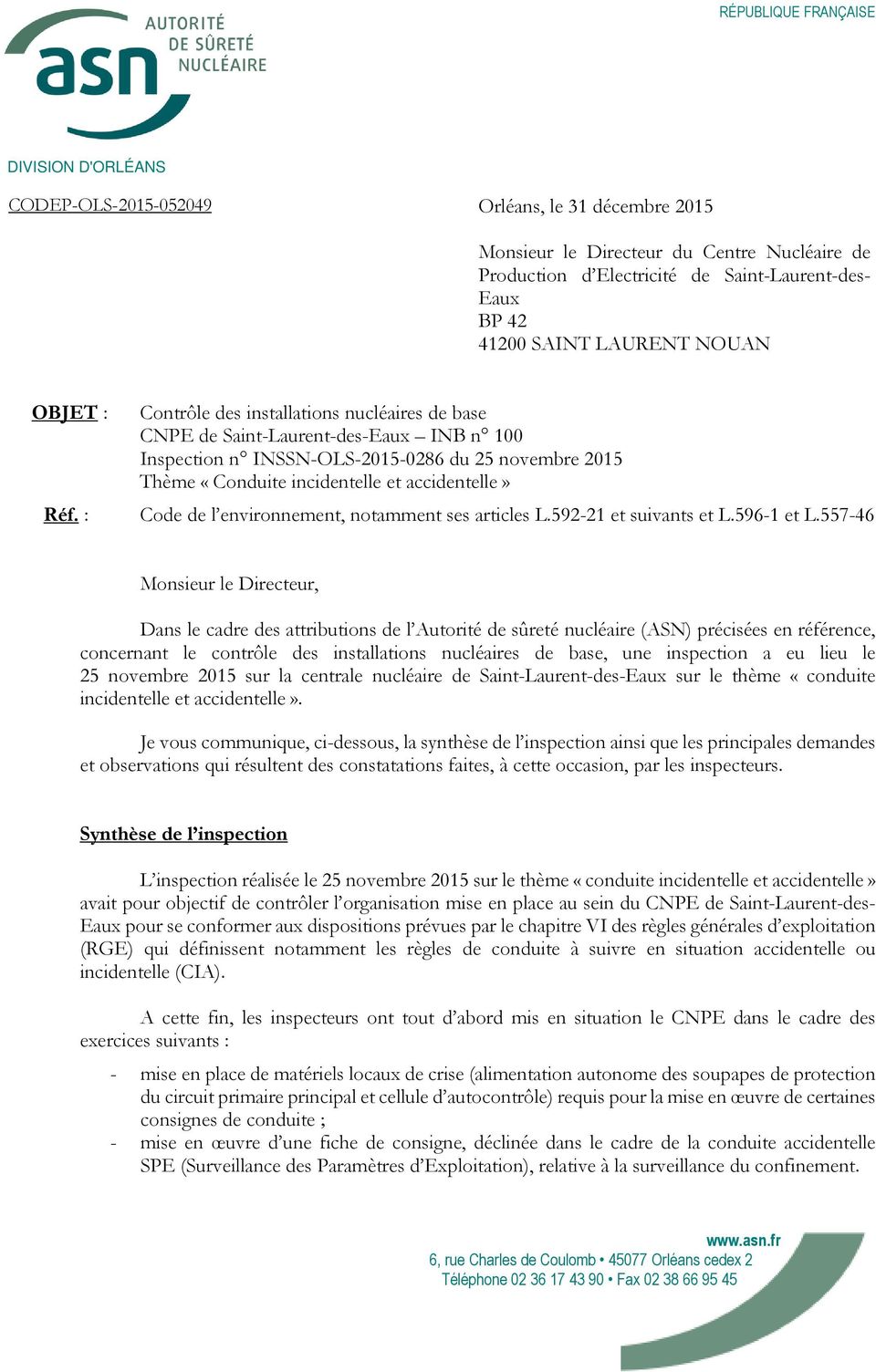 : Contrôle des installations nucléaires de base CNPE de Saint-Laurent-des-Eaux INB n 100 Inspection n INSSN-OLS-2015-0286 du 25 novembre 2015 Thème «Conduite incidentelle et accidentelle» Code de l