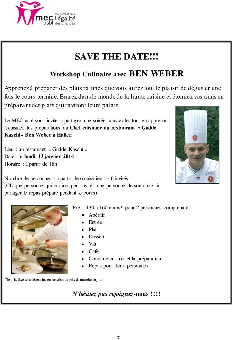 Le MEC asbl vous invite à partager une soirée conviviale tout en apprenant à cuisiner les préparations du Chef cuisinier du restaurant «Gudde Kascht» Ben Weber à Haller.