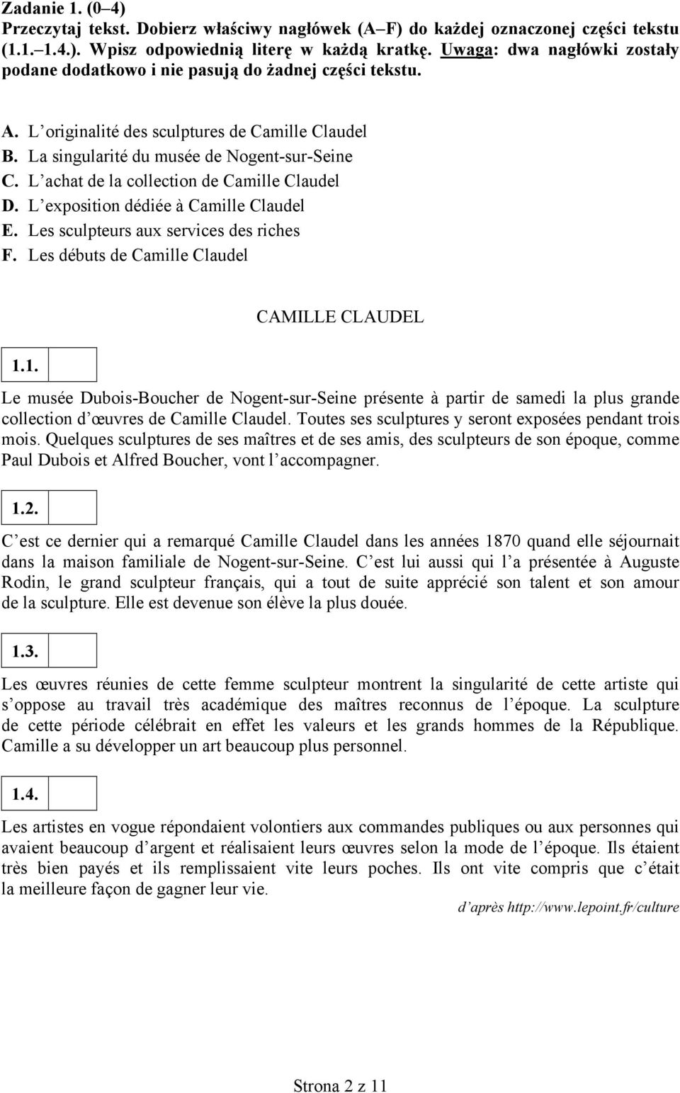 L achat de la collection de Camille Claudel D. L exposition dédiée à Camille Claudel E. Les sculpteurs aux services des riches F. Les débuts de Camille Claudel 1.