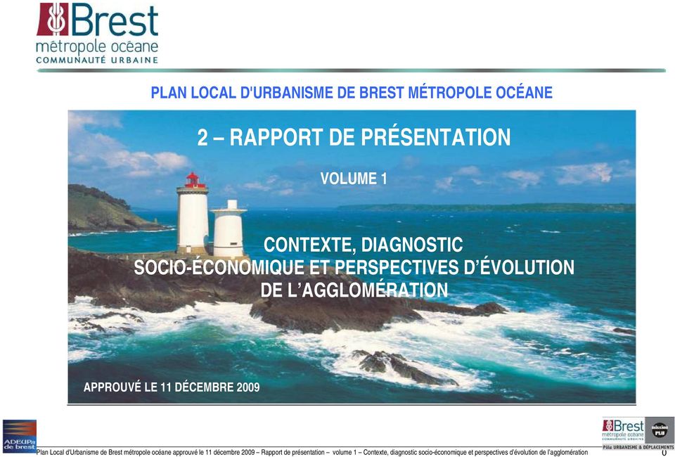 2009 Plan Local d'urbanisme de Brest métropole océane approuvé le 11 décembre 2009 Rapport de