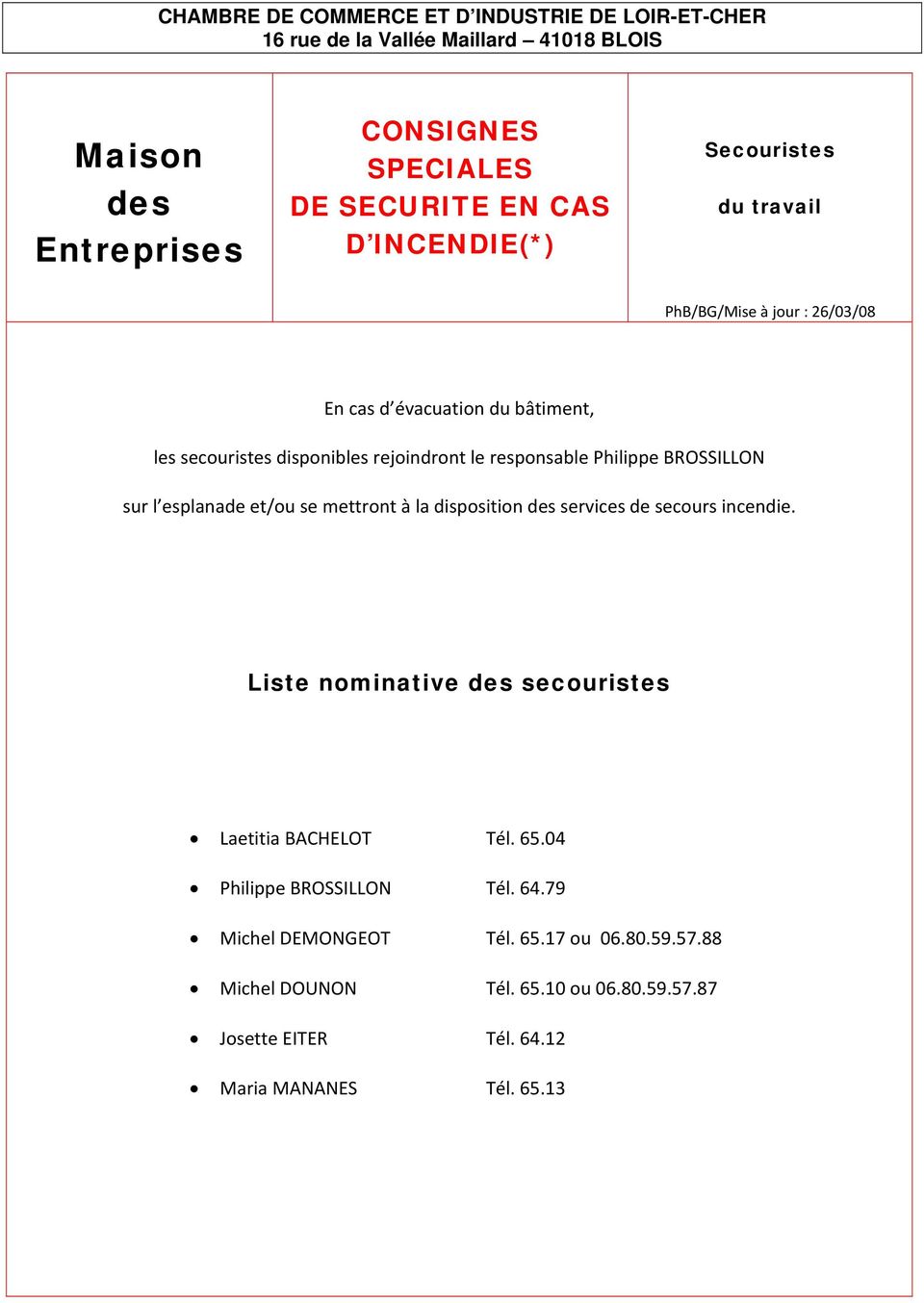 disposition services de secours incendie. Liste nominative secouristes Laetitia BACHELOT Tél. 65.04 Philippe BROSSILLON Tél. 64.