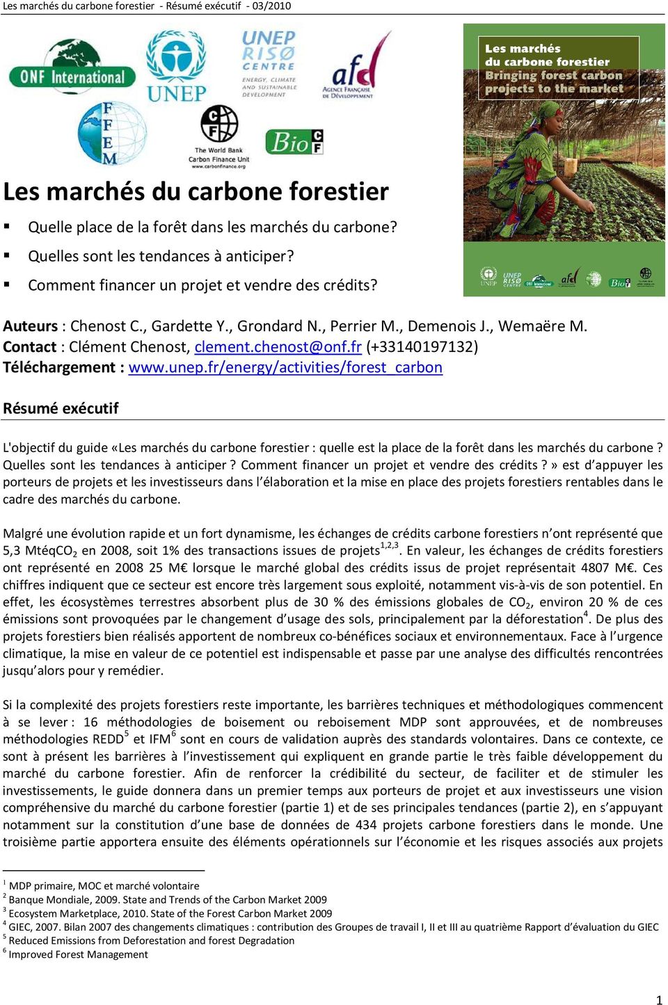 fr/energy/activities/forest_carbon Résumé exécutif L'objectif du guide «Les marchés du carbone forestier : quelle est la place de la forêt dans les marchés du carbone?