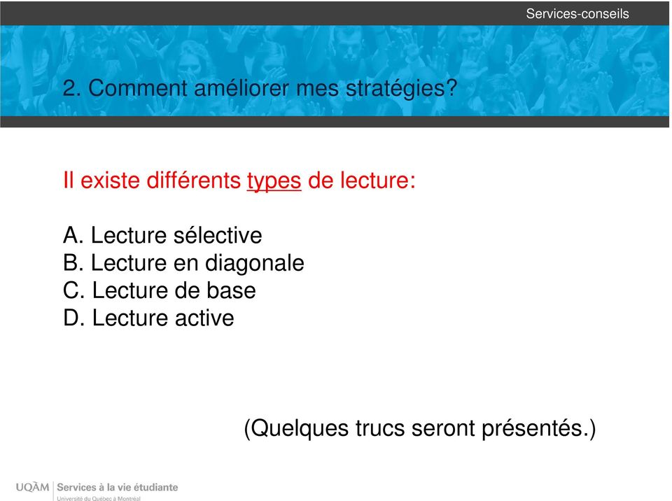 Lecture sélective B. Lecture en diagonale C.