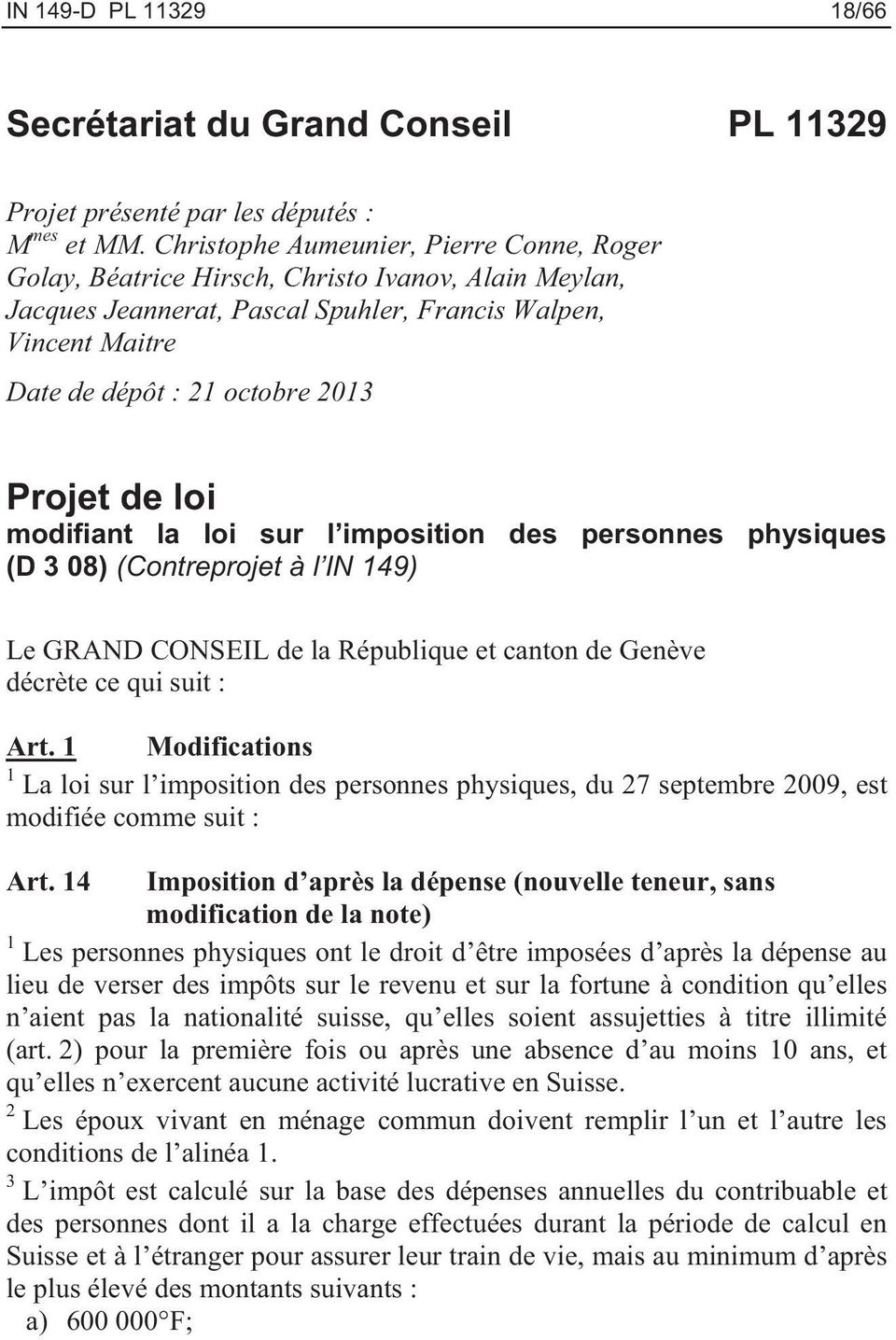Projet de loi modifiant la loi sur l imposition des personnes physiques (D 3 08) (Contreprojet à l IN 149) Le GRAND CONSEIL de la République et canton de Genève décrète ce qui suit : Art.