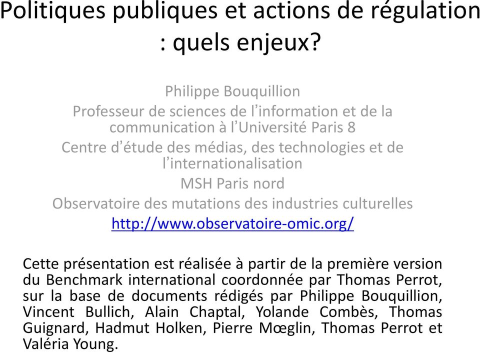 internationalisation MSH Paris nord Observatoire des mutations des industries culturelles http://www.observatoire-omic.
