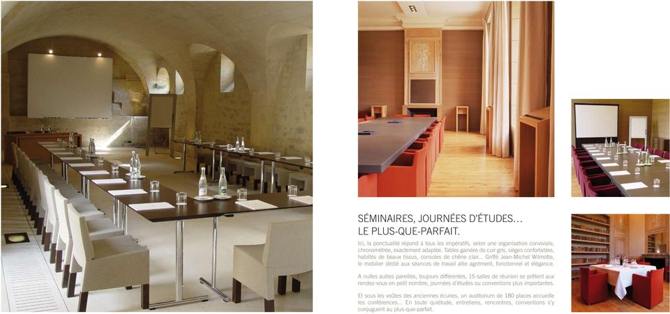 .. Griffé Jean-Michel Wilmotte, le mobilier dédié aux séances de travail allie agrément, fonctionnel et élégance.