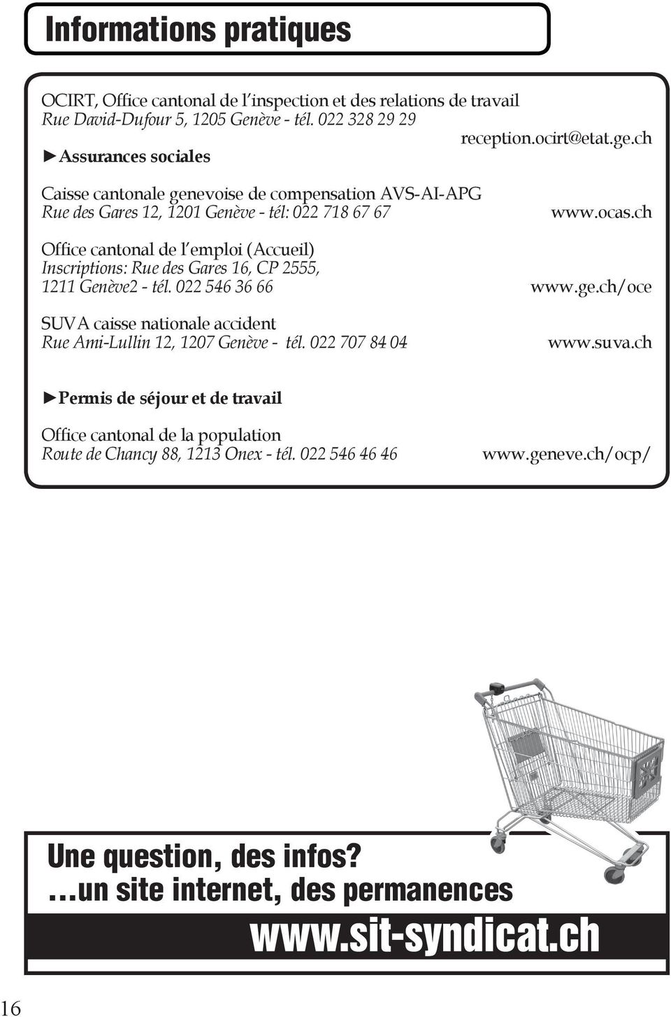 ch Office cantonal de l emploi (Accueil) Inscriptions: Rue des Gares 16, CP 2555, 1211 Genève2 - tél. 022 546 36 66 www.ge.