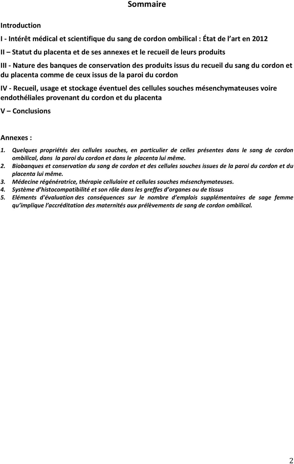 mésenchymateuses voire endothéliales provenant du cordon et du placenta V Conclusions Annexes : 1.