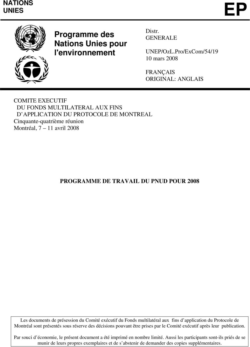 2008 PROGRAMME DE TRAVAIL DU PNUD POUR 2008 Les documents de présession du Comité exécutif du Fonds multilatéral aux fins d application du Protocole de Montréal sont présentés sous réserve