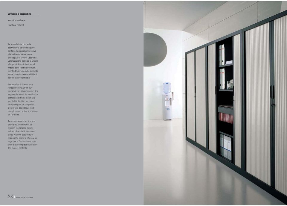 Les armoires à rideaux sont la réponse innovatrice aux demandes les plus modernes des espaces de travail.